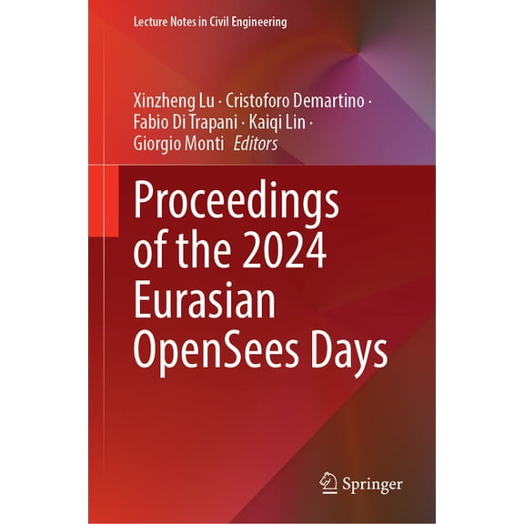 Lecture Notes in Civil Engineering Proceedings of the 2024 Eurasian Opensees Days, Book 638, (Hardcover)