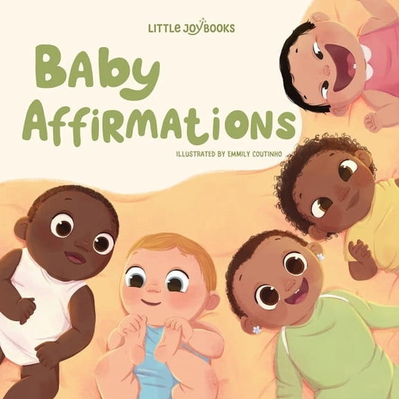 Baby Affirmations: Loving Words to Whisper to Your Baby Every Day, (Paperback)