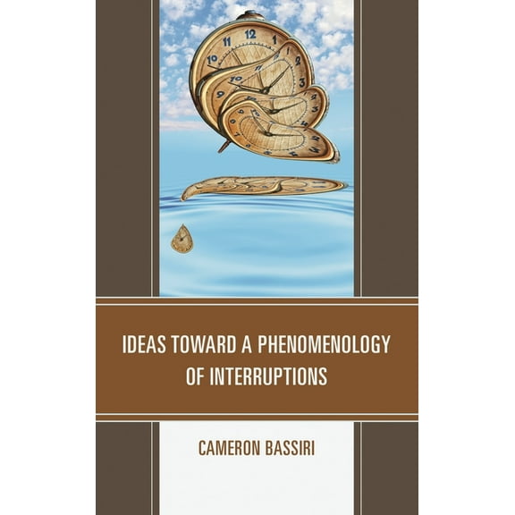 Ideas Toward a Phenomenology of Interruptions, (Hardcover)
