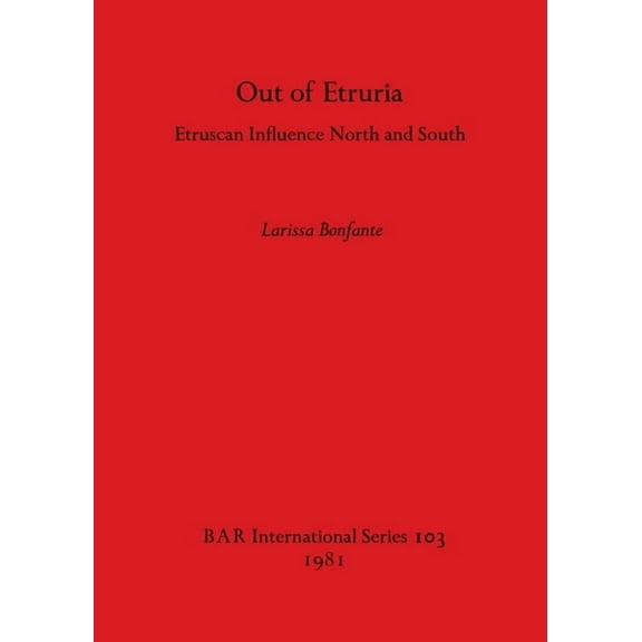 BAR International: Out of Etruria: Etruscan Influence North and South (Paperback)
