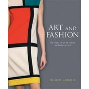 Art and Fashion: The Impact of Art on Fashion and Fashion on Art [Paperback - Used]