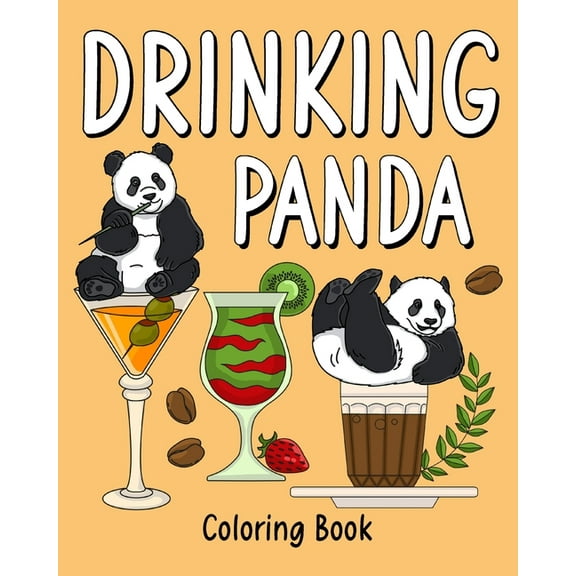 Drinking Panda Coloring Book: Animal Painting Pages with Recipes Coffee or Smoothie and Cocktail Drinks, (Paperback)