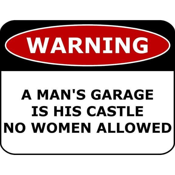 PCSCP Warning A Man's Garage Is His Castle No Women Allowed 11 inch by 9.5 inch Laminated Funny Sign