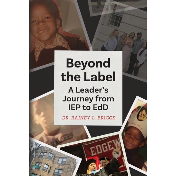 Beyond the Label: A Leader's Journey from IEP to EdD, (Paperback)