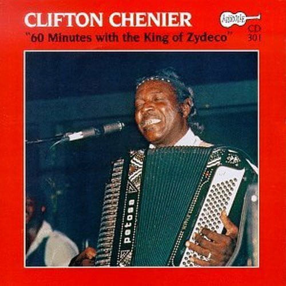 Clifton Chenier - 60 Minutes with the King of Zydeco - Music & Performance - CD