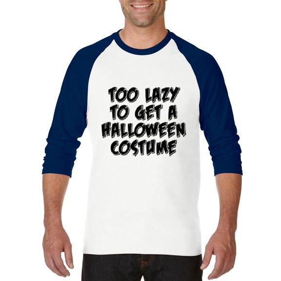 MmF - Mens Raglan Sleeve Baseball T-Shirts - Halloween Too Lazy To Get a Halloween Costume