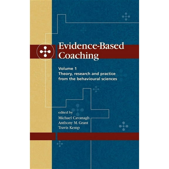 Evidence-Based Coaching Volume 1: Theory, Research and Practice from the Behavioural Sciences, (Paperback)