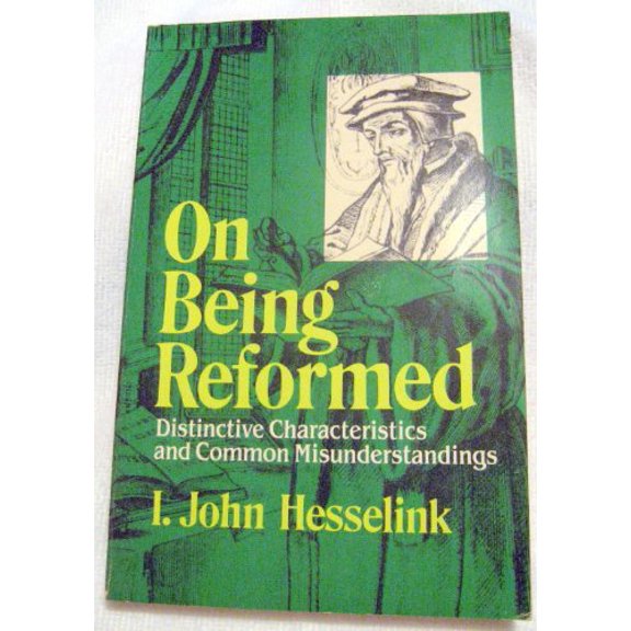 Pre-Owned On Being Reformed: Distinctive Characteristics and Common Misunderstandings (Paperback) 0892831626 9780892831623