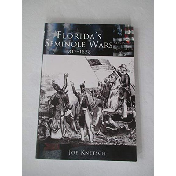 Pre-Owned Florida's Seminole Wars:: 1817-1858 (Paperback) 0738524247 9780738524245