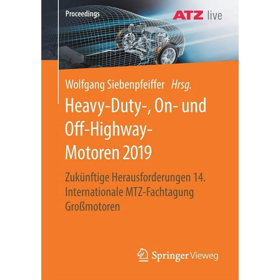 Proceedings Heavy-Duty-, On- Und Off-Highway-Motoren 2019: ZukÃ¼nftige Herausforderungen 14. Internationale Mtz-Fachtagung GroÃmotore, (Paperback)