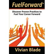 Pre-Owned: FuelForward: Discover Proven Practices to Fuel Your Career Forward (Paperback, 9780692471524, 0692471529)