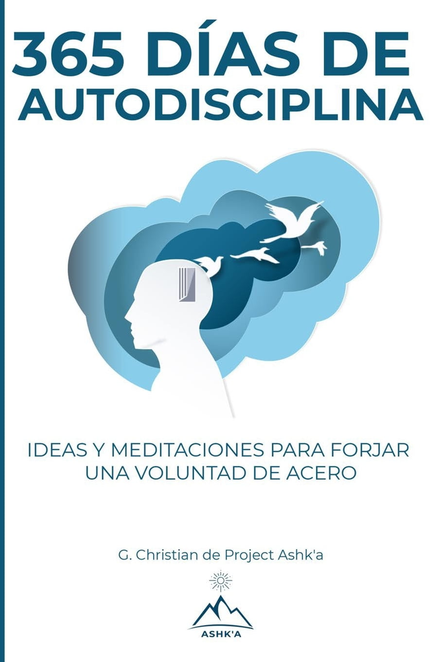 365 Dias De Autodisciplina Ideas Y Meditaciones Para Forjar Una