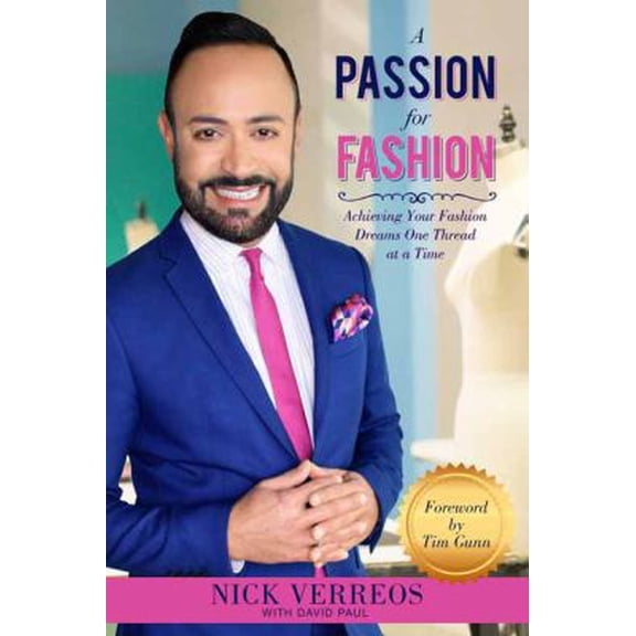 Pre-Owned A Passion for Fashion : Achieving Your Fashion Dreams One Thread at a Time (Hardcover)