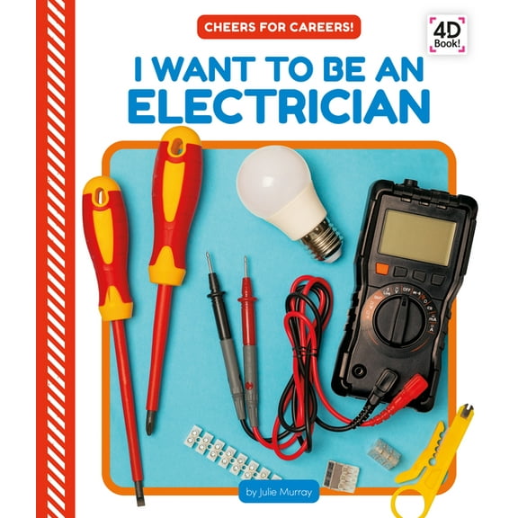 Cheers for Careers! I Want to Be an Electrician, (Hardcover)