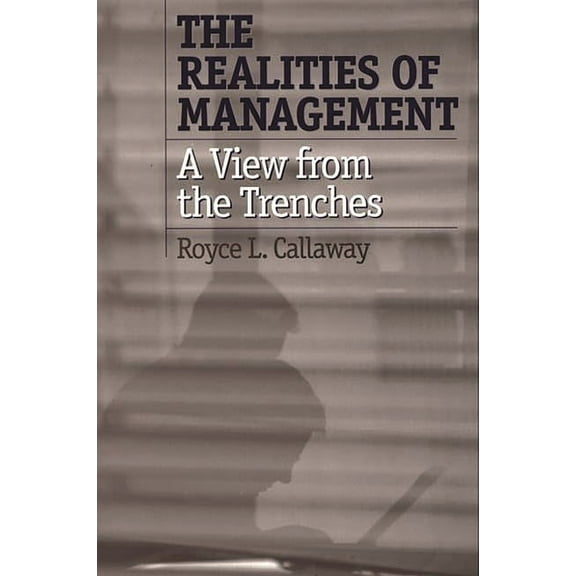 The Realities of Management: A View from the Trenches, (Hardcover)