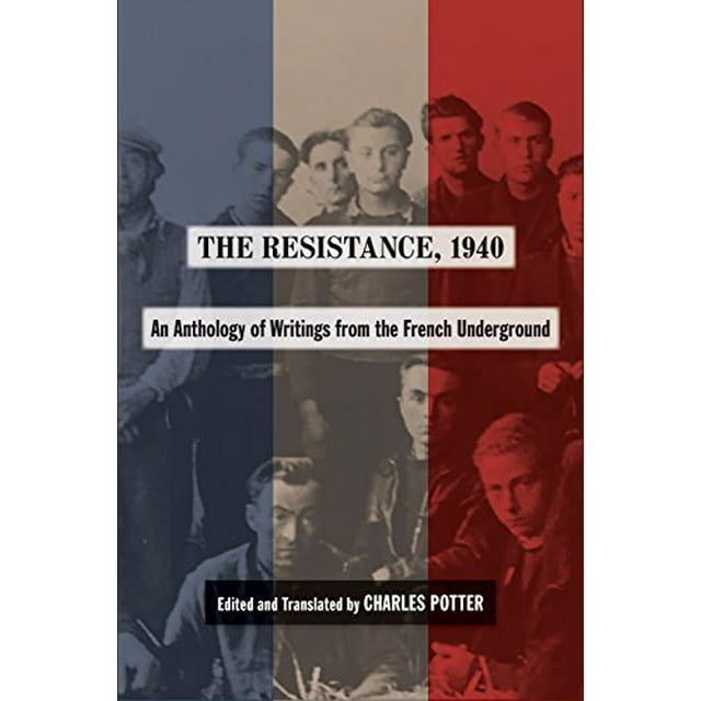 La Résistance, 1940, une Anthologie d'Écrits du Sous-Sol Français