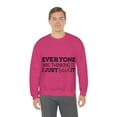 thumbnail image 5 of Everyone Was Thinking It I Just Said It, Funny Sweatshirt, Humor Sweater, Sarcasm, Sarcastic, Men's, Women's, Unisex, 5 of 9