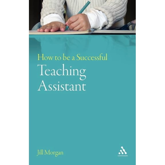 Teaching Assistant's How to Be a Successful Teaching Assistant, (Paperback)