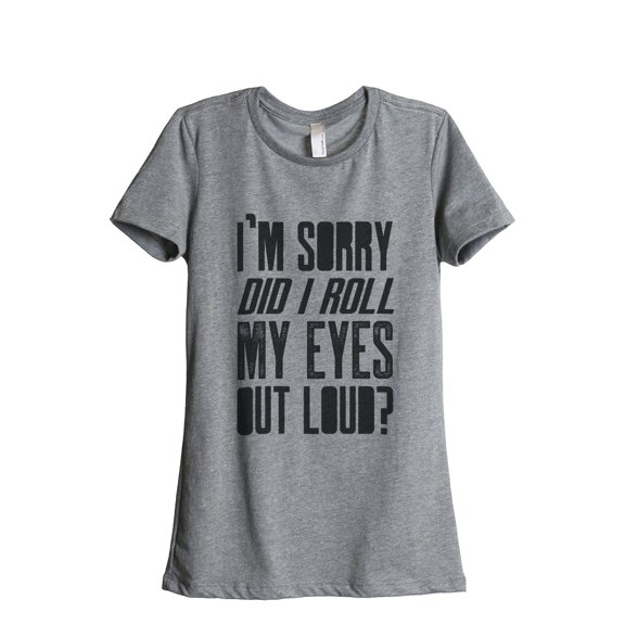 Thread Tank Roll My Eyes Out Loud Women's Relaxed Crewneck T-Shirt Tee Heather Grey Small