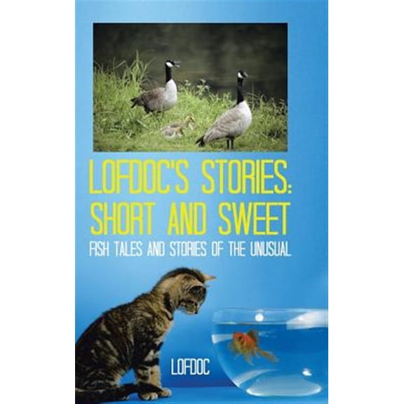 Pre-Owned Lofdoc's Stories Short and Sweet : Fish Tales and Stories of the Unusual