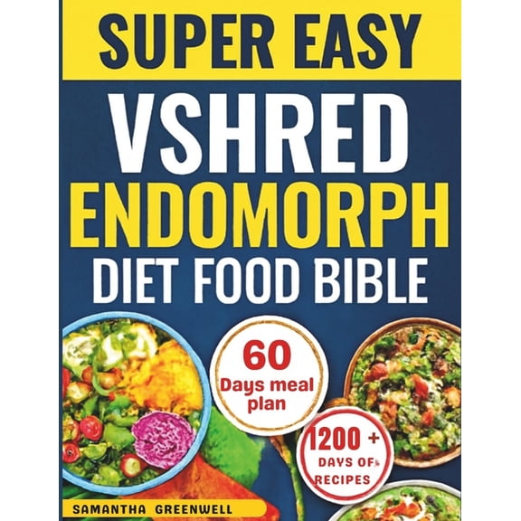 Super Easy VShred Endomorph Diet Food Bible: A Simple, Hormone-Friendly Diet Plan for Beginners and Seniors to Burn Fat,, (Paperback)