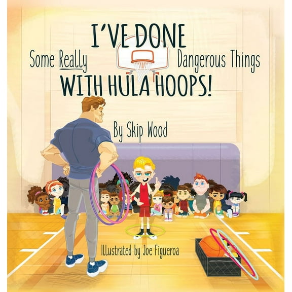 I've Done Some Really Dangerous Things With Hula Hoops, (Hardcover)