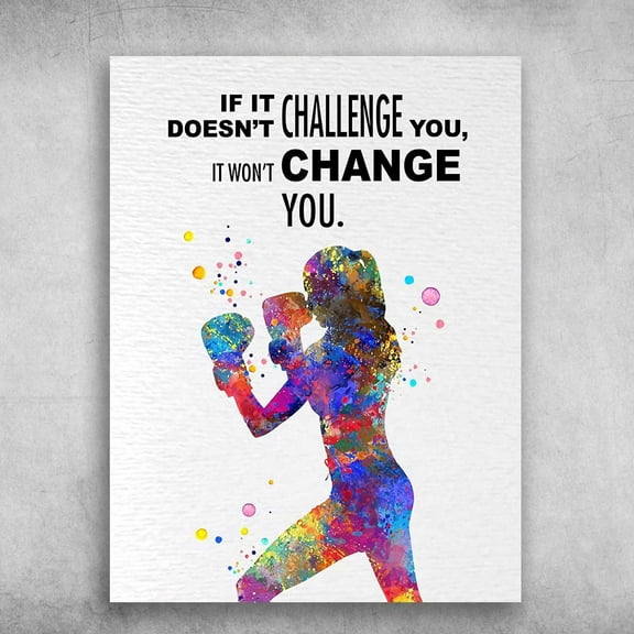 Boxing Girl, Boxing Lover - If It Doesn't Challenge You, It Won't Change You 11 x 17 Inch Poster