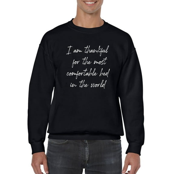 Thankful For My Bed Slogan Sweatshirt Men -GoatDeals Designs, Male 5X-Large