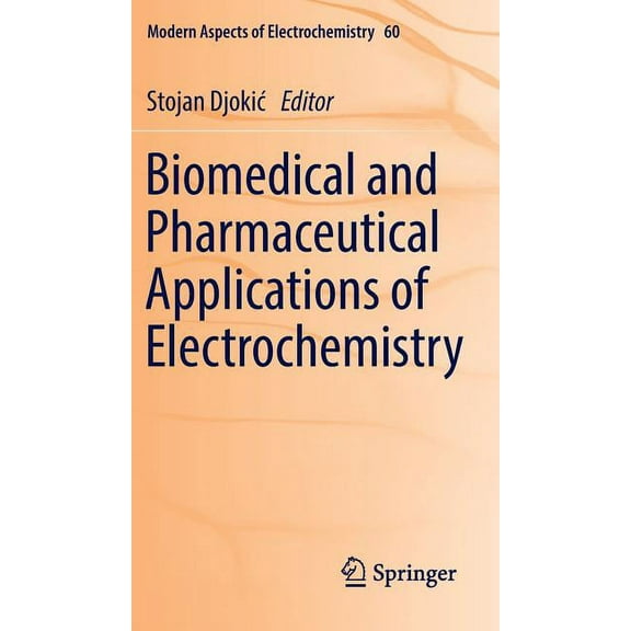 Modern Aspects of Electrochemistry Biomedical and Pharmaceutical Applications of Electrochemistry, Book 60, (Hardcover)