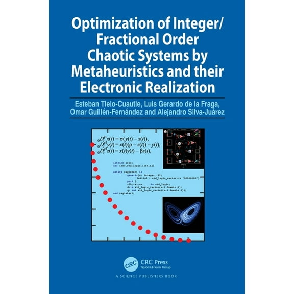 Optimization of Integer/Fractional Order Chaotic Systems by Metaheuristics and Their Electronic Realization, (Paperback)