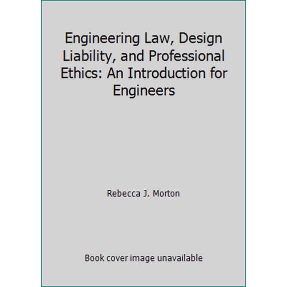 Pre-Owned Engineering Law, Design Liability, and Professional Ethics: An Introduction for Engineers (Paperback) 0932276377 9780932276377