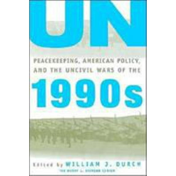 Pre-Owned Un Peacekeeping, American Policy and the Uncivil Wars of the 1990s (Paperback) 0312160755 9780312160753