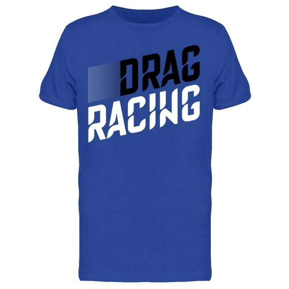 Drag Racing Text T-Shirt Men -Image by Shutterstock, Male Large