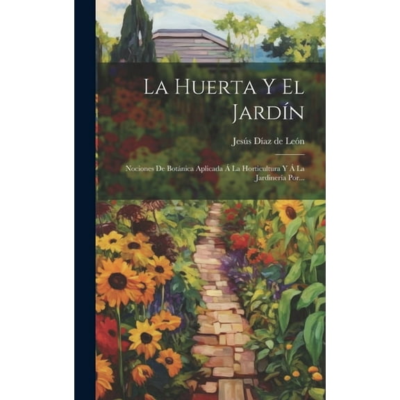 La Huerta Y El Jardín (Hardcover)