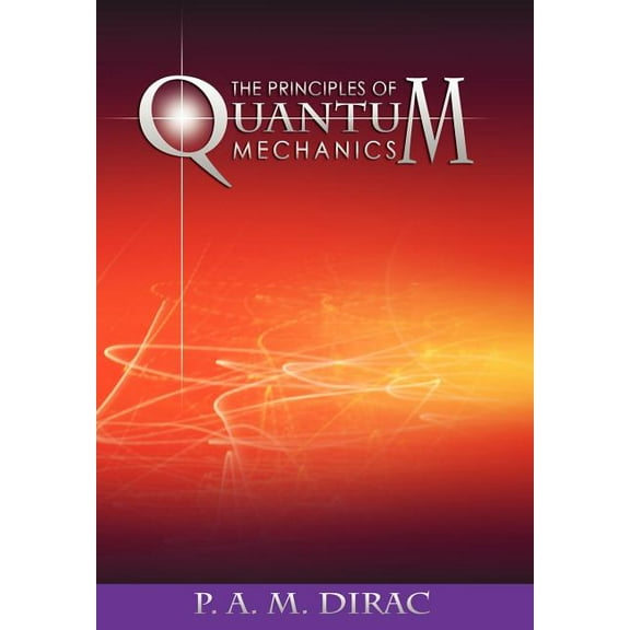 The Principles of Quantum Mechanics, (Paperback)
