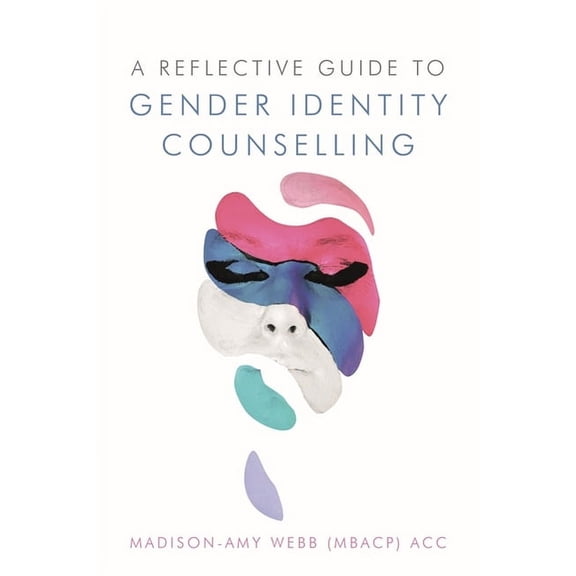 A Reflective Guide to Gender Identity Counselling, (Paperback)