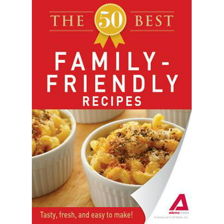 The 50 Best Family-Friendly Recipes - eBook