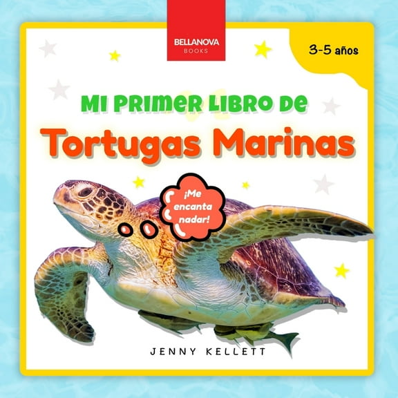 Mi Primer Libro de Animales My First Sea Turtle Book / Mi Primer Libro de Tortugas Marinas: Datos curiosos y actividades sobre tortugas marinas para, Book 2, (Paperback)