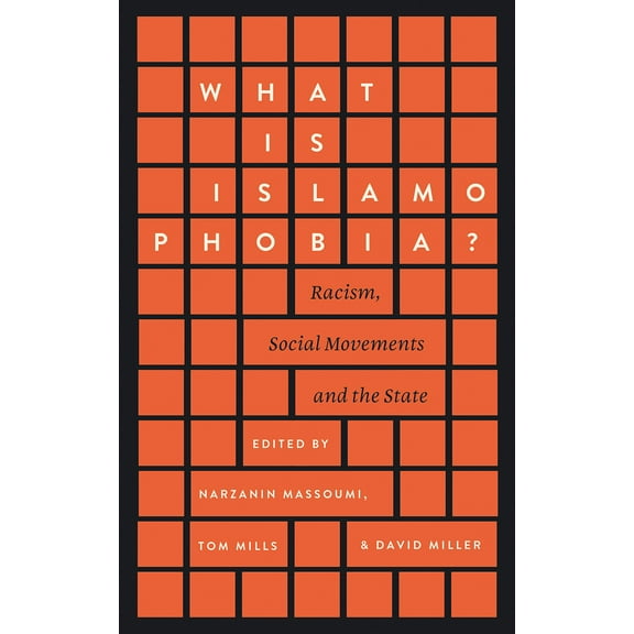 What Is Islamophobia? : Racism, Social Movements and the State (Hardcover)