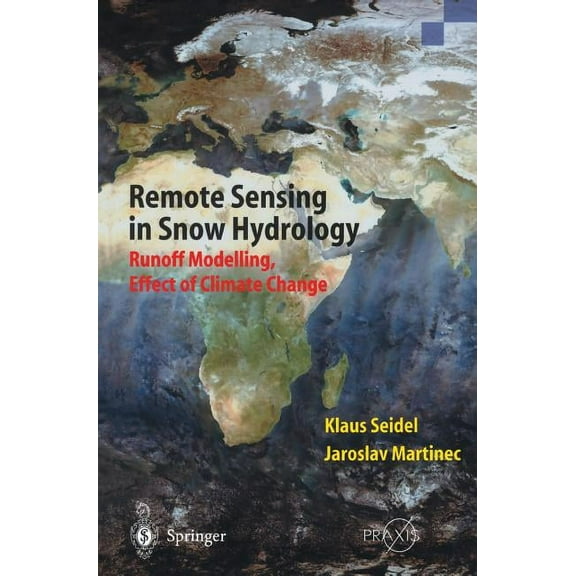 Remote Sensing in Snow Hydrology: Runoff Modelling, Effect of Climate Change, (Hardcover)