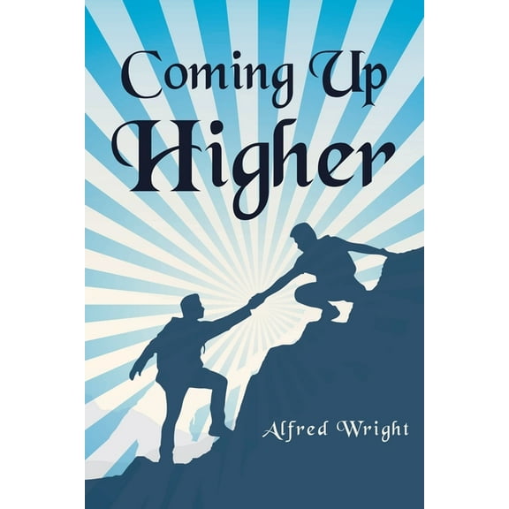 Coming Up Higher, (Paperback)