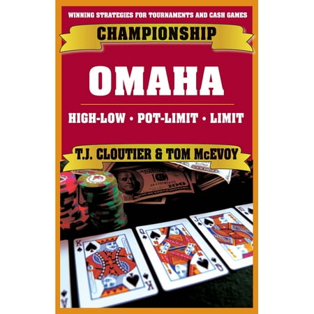 Championship Omaha : Omaha High-Low, Pot-Limit Omaha and Limit Omaha
