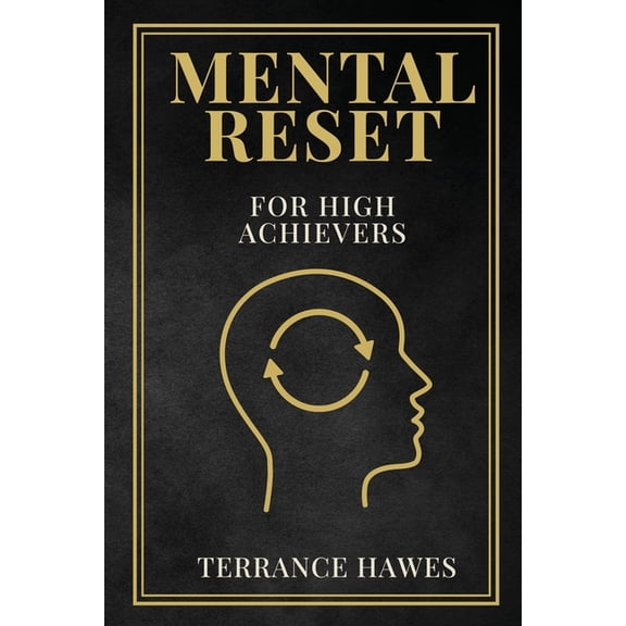 Mental Reset: For High Achievers, (Paperback)