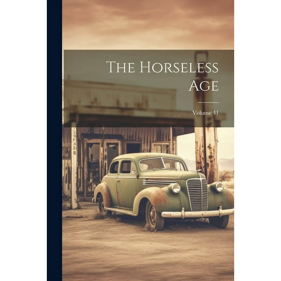 The Horseless Age; Volume 41 (Paperback)