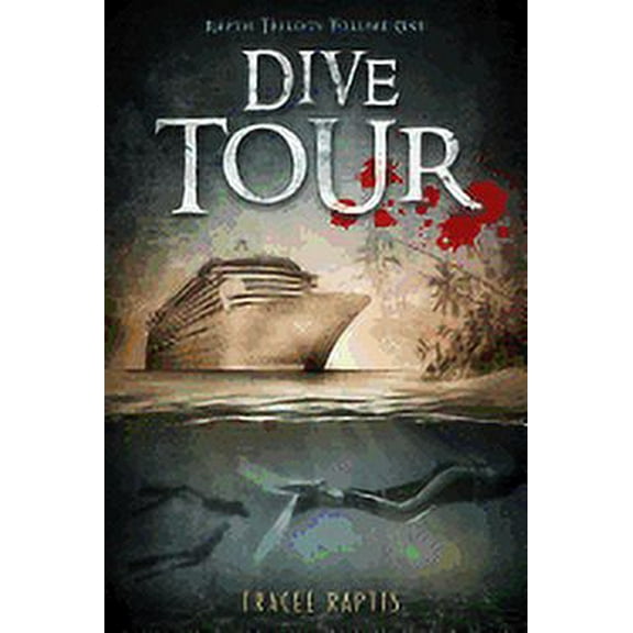 Raptis Trilogy: Dive Tour: Raptis Trilogy: Volume One (Paperback)