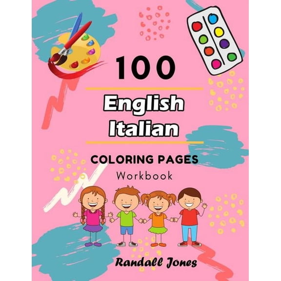 100 English Italian Coloring Pages Workbook: Awesome coloring book for Kids, (Paperback)