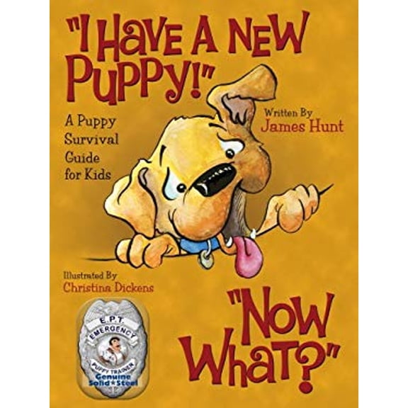 Pre-Owned I Have a New Puppy! Now What?: A Puppy Survival Guide for Kids [With E.P.T. Badge] (Library Binding) 0976940108 9780976940104