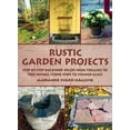 thumbnail image 2 of Rustic Garden Projects : Step-by-Step Backyard Décor from Trellises to Tree Swings, Stone Steps to Stained Glass (Hardcover), 2 of 2