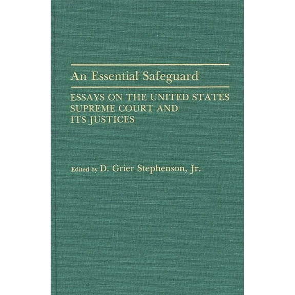 Contributions in Legal Studies An Essential Safeguard: Essays on the United States Supreme Court and Its Justices, (Hardcover)