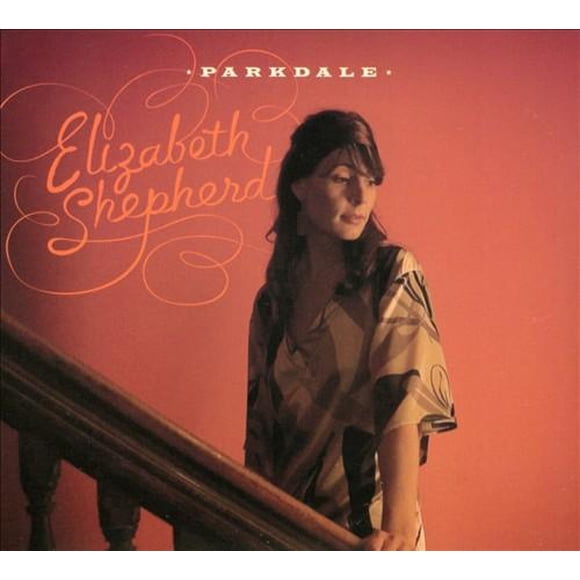 Elizabeth Shepherd Parkdale [Digipak] CD